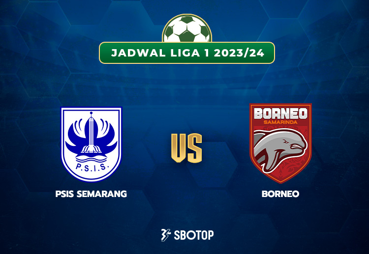 Taruhan Liga 1 Indonesia: PSIS vs Borneo FC