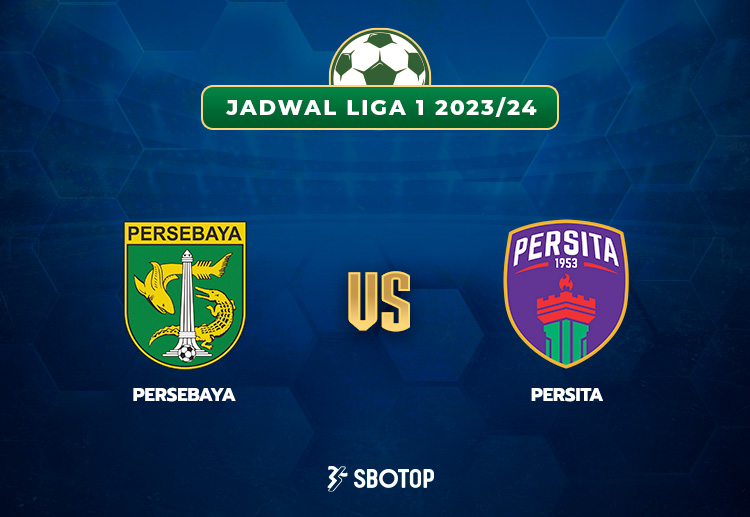 Taruhan Liga 1: Persebaya Surabaya vs Persita Tangerang